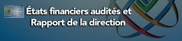 États financiers vérifiés et Rapport de la direction