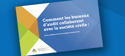 Comment les bureaux d’audit collaborent avec la société civile : points saillants de notre sondage international