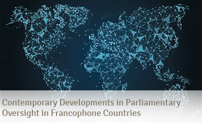 Contemporary Developments in Parliamentary Oversight in Francophone Countries