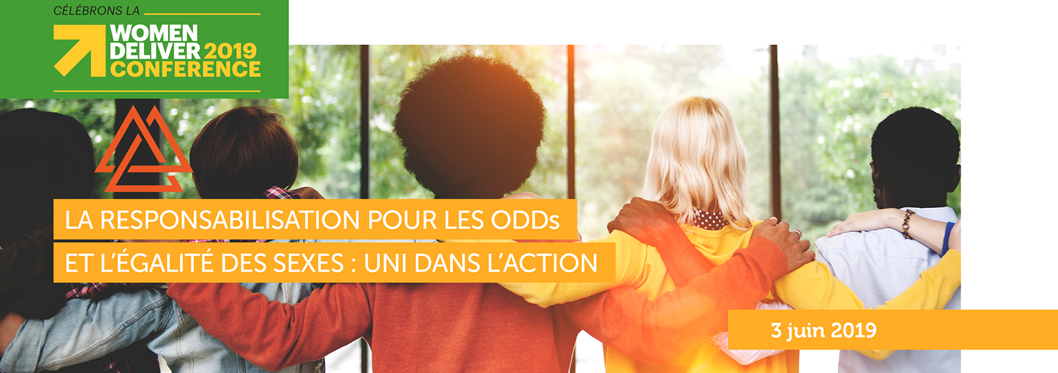 Conférence Women Deliver – La responsabilisation pour les ODDs et l’égalité des sexes : Uni dans l'action – lundi, le 3 juin 2019