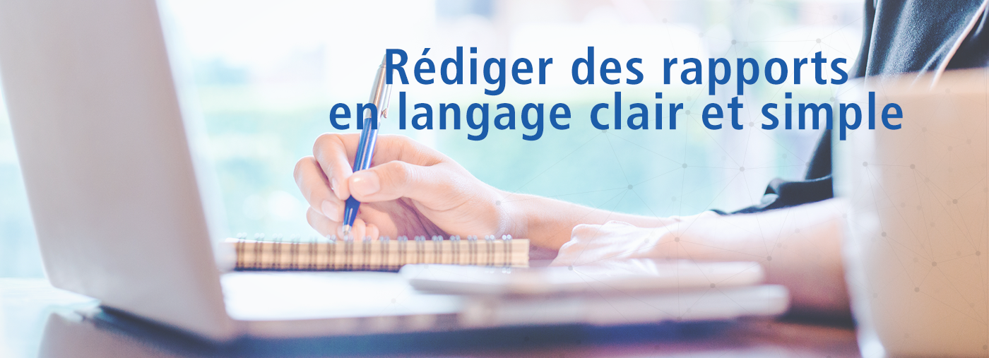 Rédiger des rapports en langage clair et simple