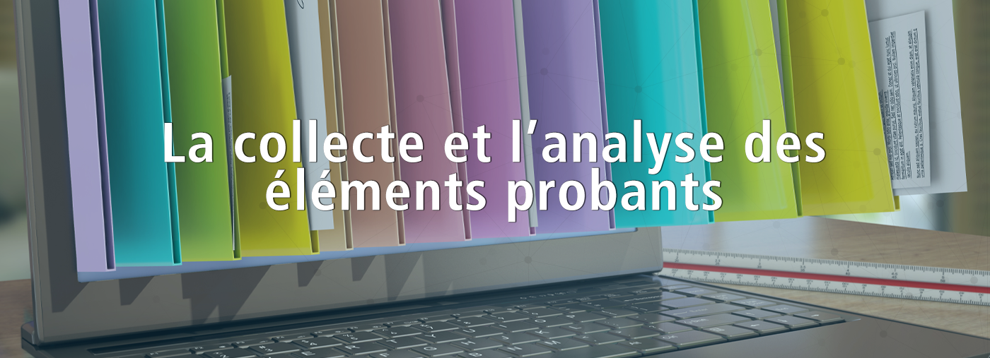 La collecte et l’analyse des éléments probants dans un monde numérique