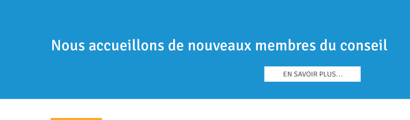 Nous accueillons de nouveaux membres du conseil